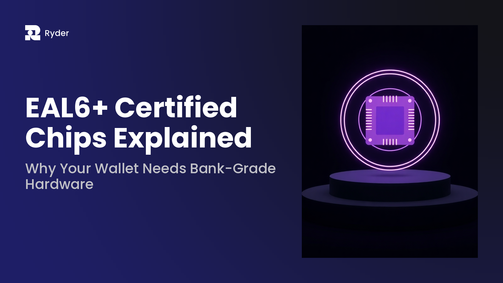 Ryder blog hero — eal6+ certified chips explained: why your wallet needs bank-grade hardware
