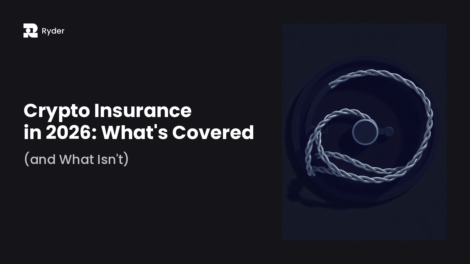 Ryder blog hero — crypto insurance in 2026: what's covered (and what isn't)