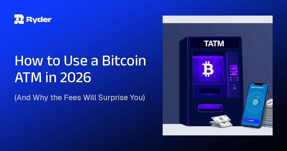 Ryder blog hero reading (And Why the Fees Will Surprise You) | How to Use a Bitcoin ATM in 2026 — how to use bitcoin atm