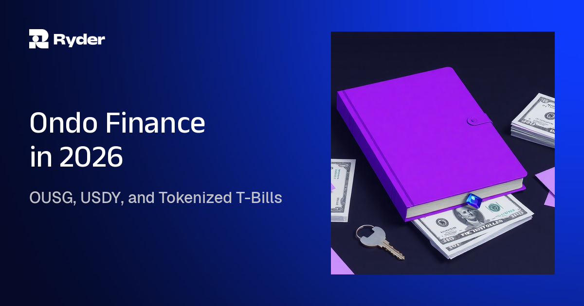 Ryder blog hero reading OUSG, USDY, and Tokenized T-Bills | Ondo Finance in 2026 — ondo crypto