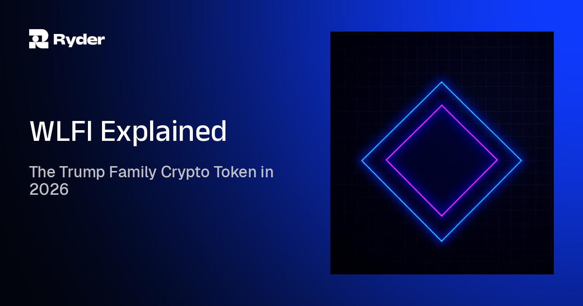Ryder blog hero reading The Trump Family Crypto Token in 2026 | WLFI Explained — world liberty financial wlfi