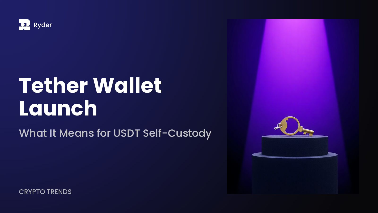 Ryder blog hero — tether wallet launch: what it means for usdt self-custody