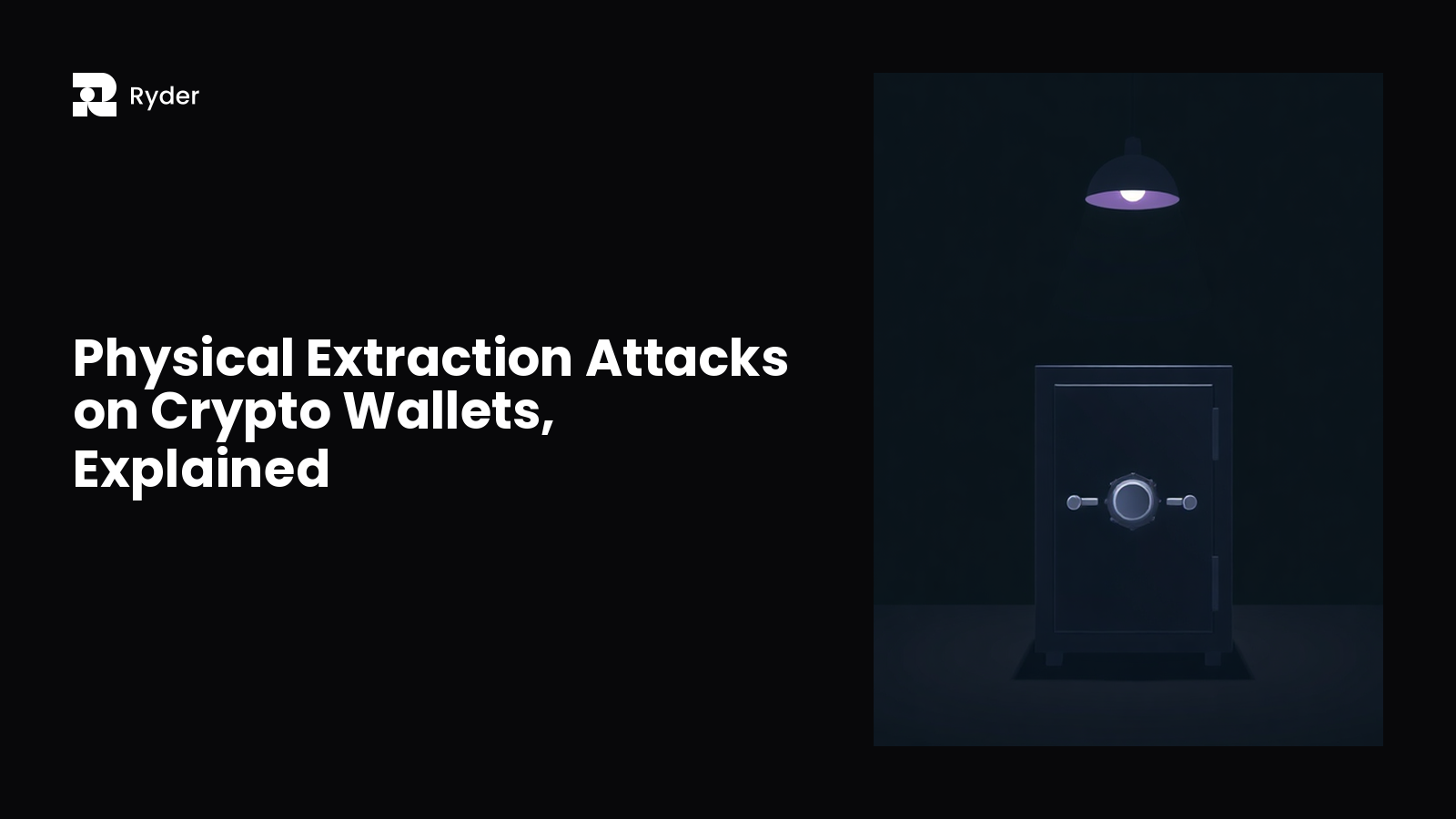 Ryder blog hero — physical extraction attacks on crypto wallets, explained