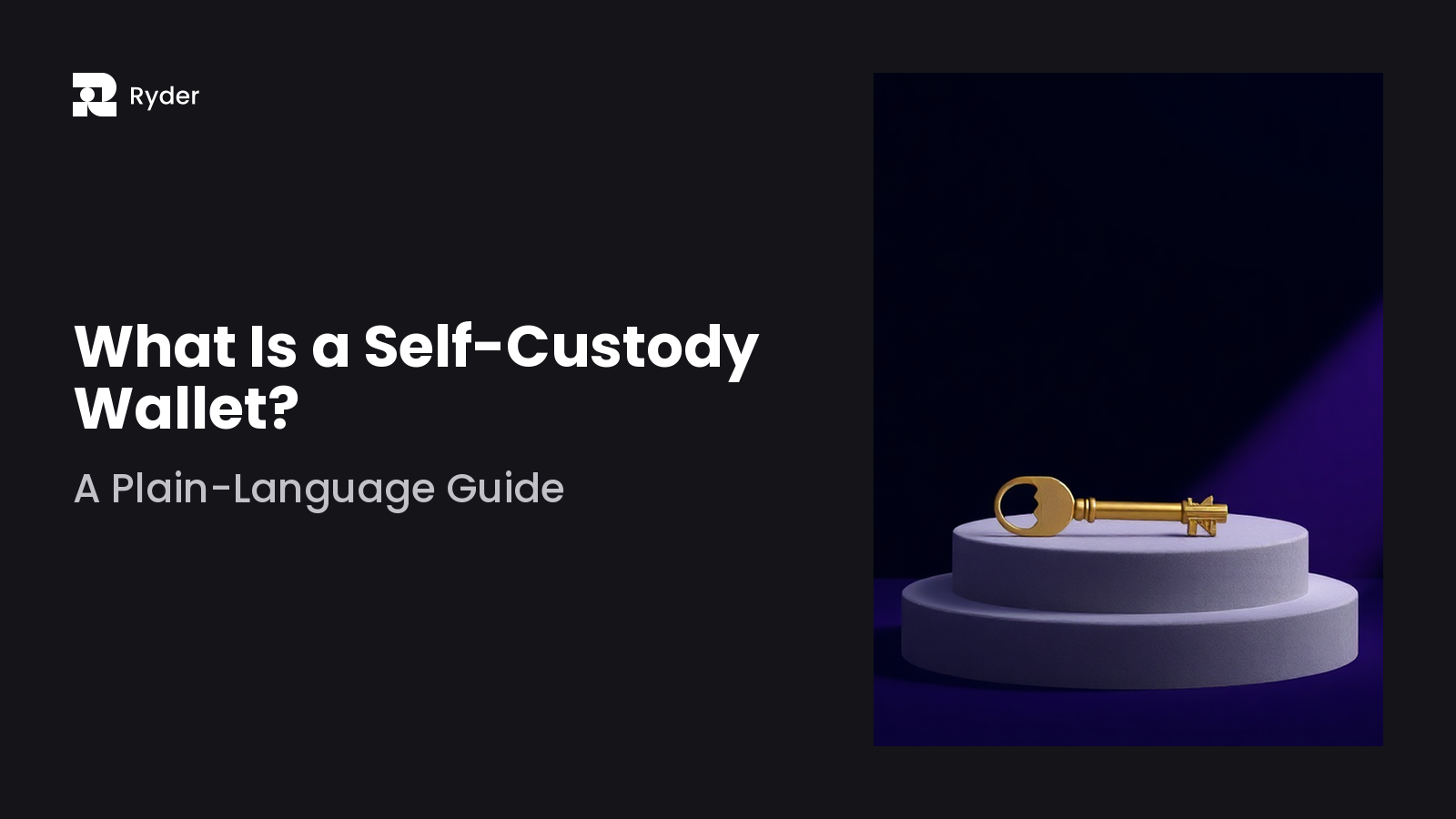 Ryder blog hero — what is a self-custody wallet? a plain-language guide