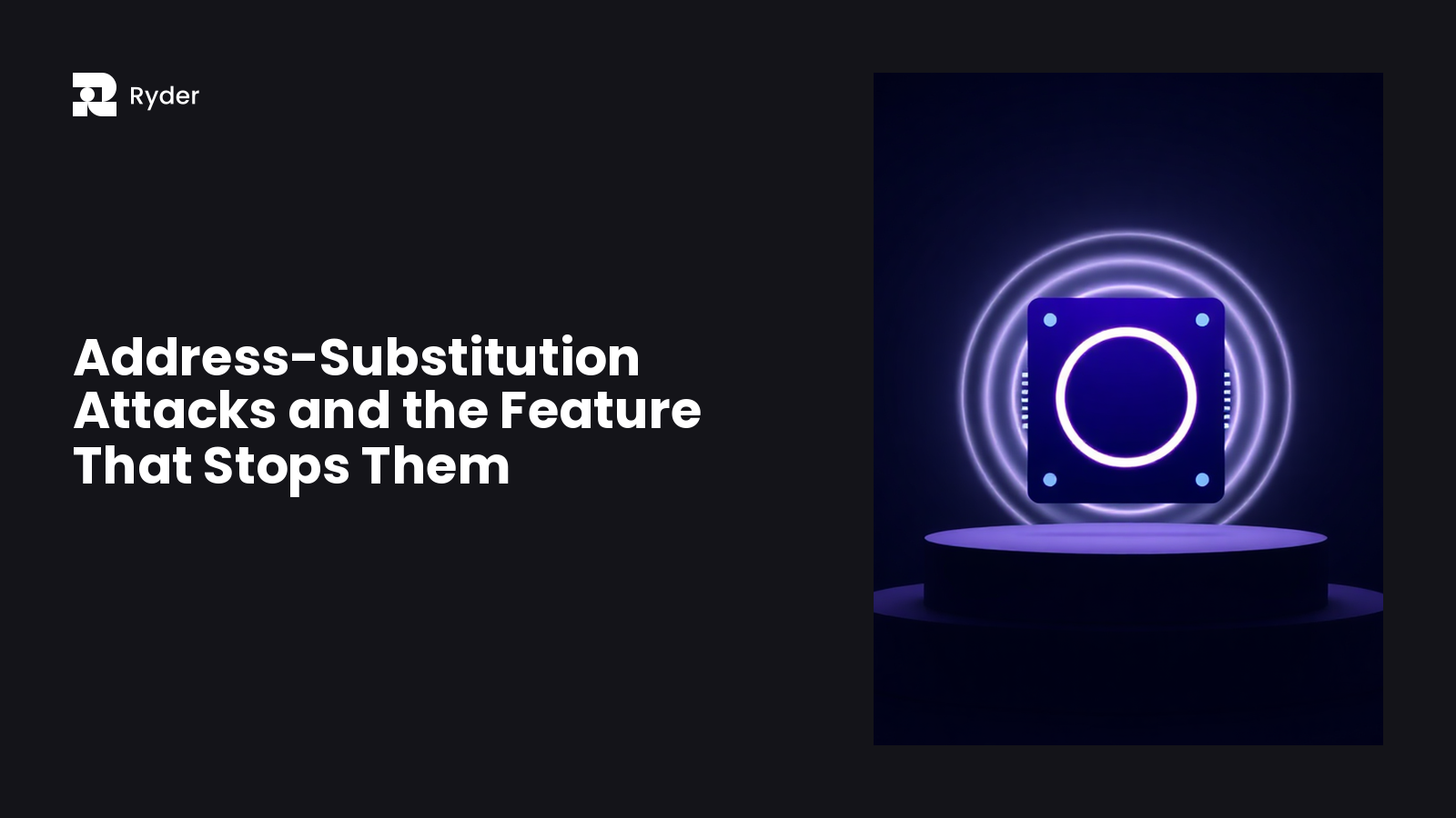 Ryder blog hero — address-substitution attacks and the feature that stops them