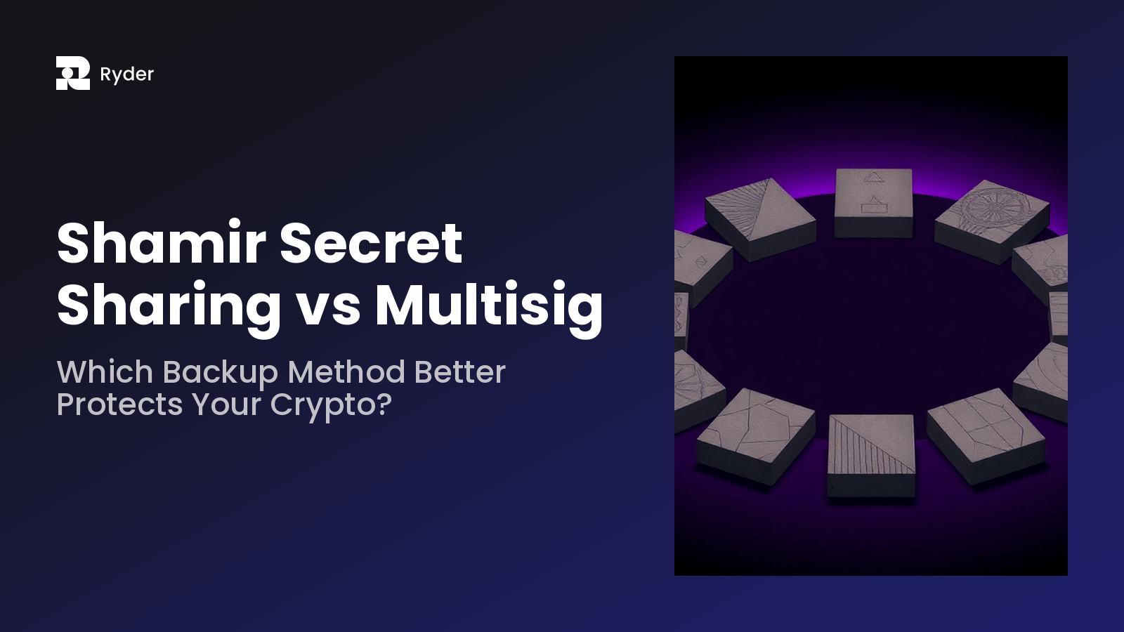 Ryder blog hero — shamir secret sharing vs multisig: which backup method better protects your crypto?