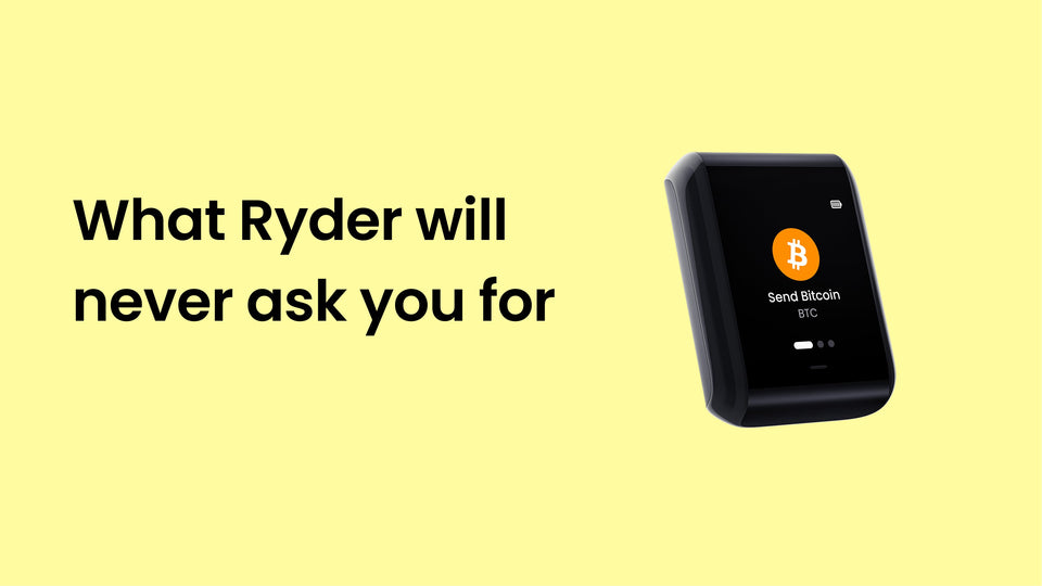 What Ryder will never ask you for