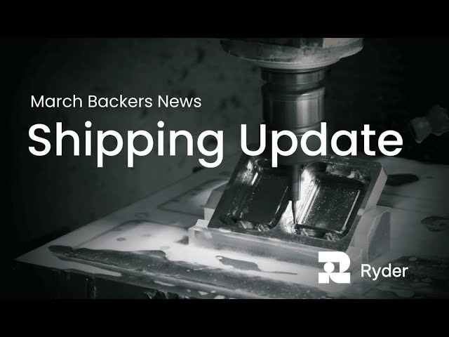 Ryder March Update - Shipping Update Timeline