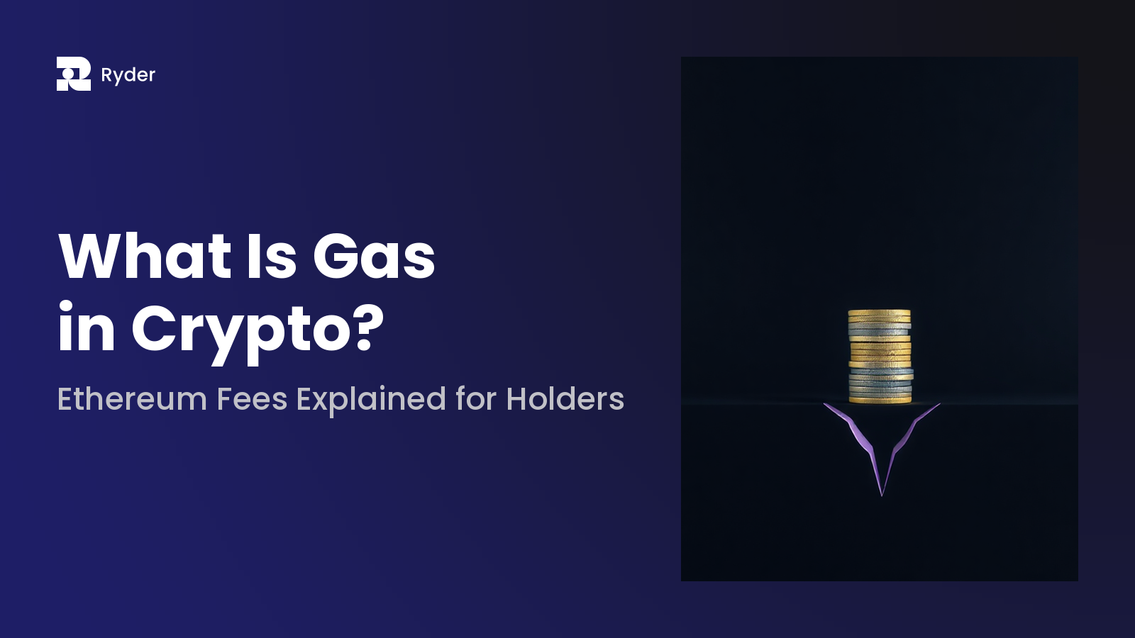 Ryder blog hero — what is gas in crypto? ethereum fees explained for holders