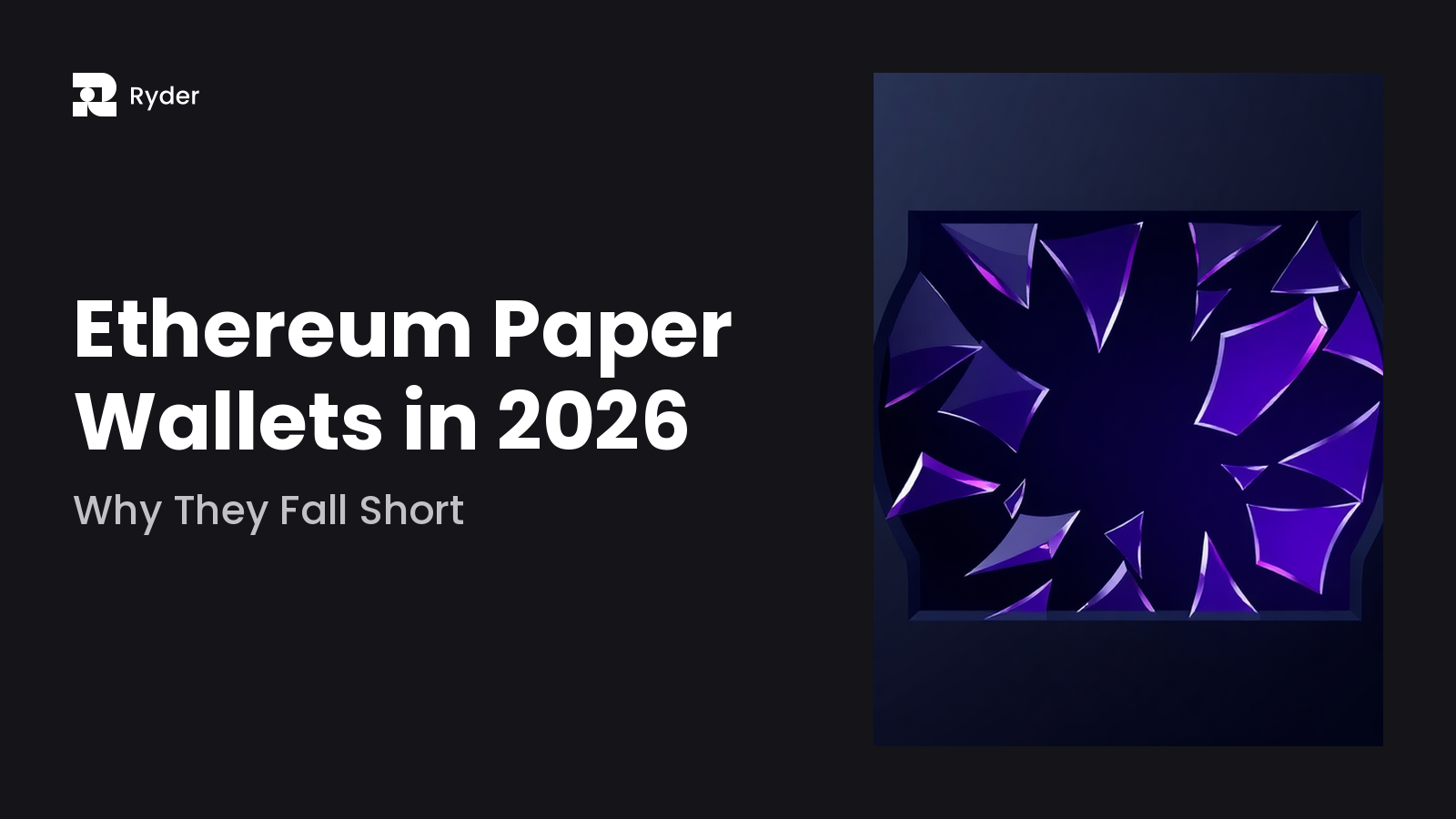 Ryder blog hero — ethereum paper wallets in 2026: why they fall short