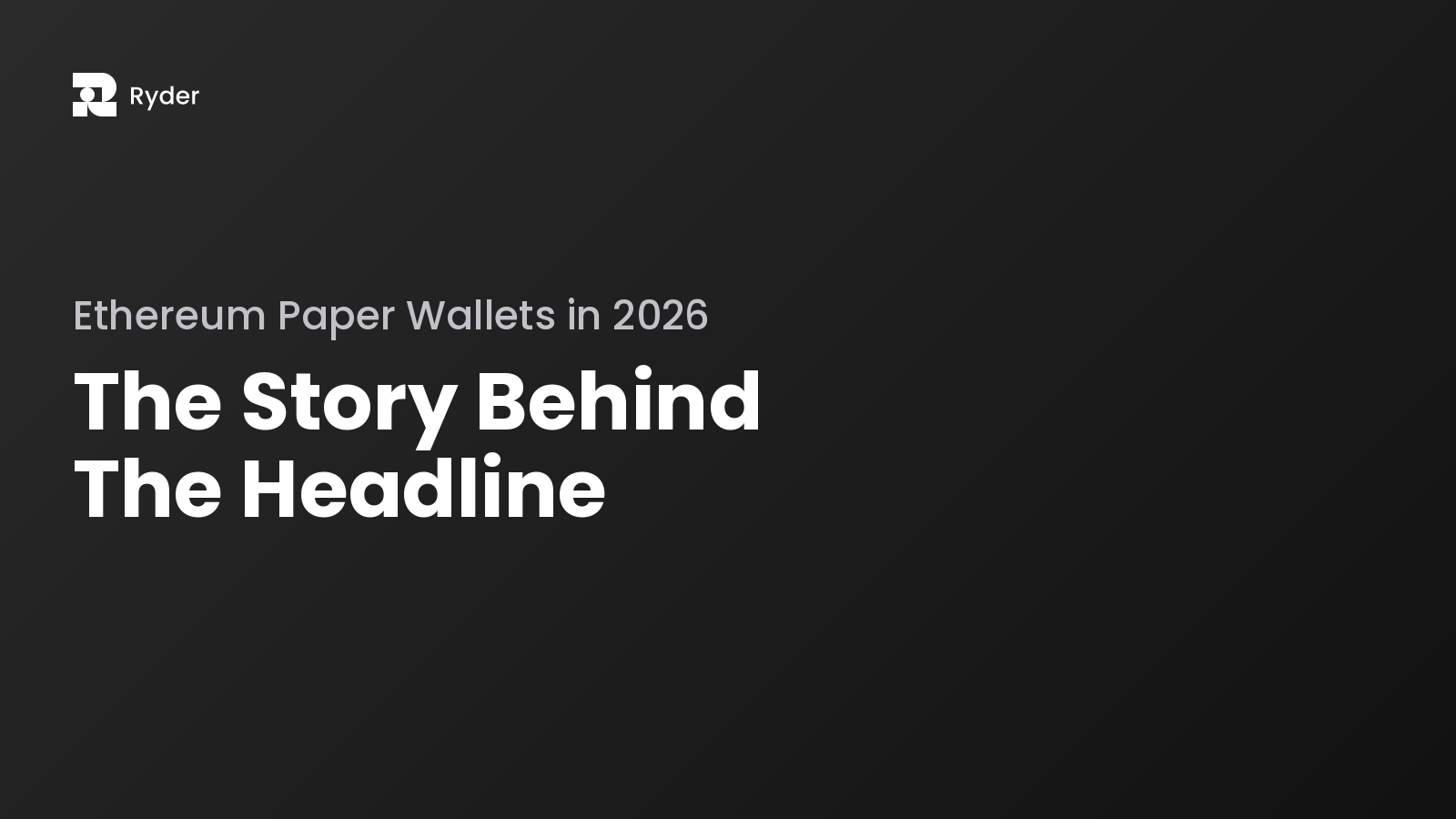 Ryder blog hero — ethereum paper wallets in 2026: why they fall short