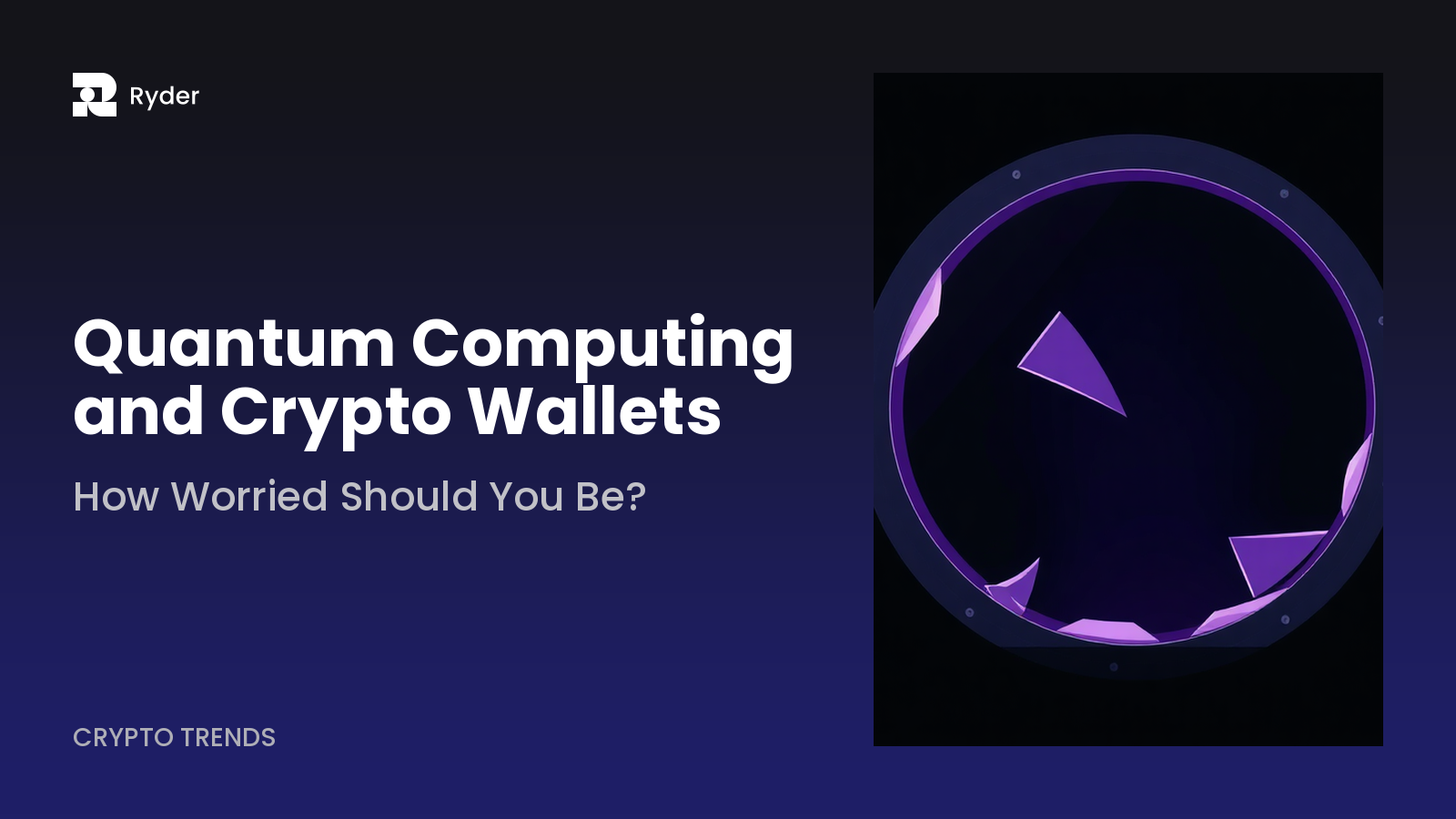 Ryder blog hero — quantum computing and crypto wallets: how worried should you be?