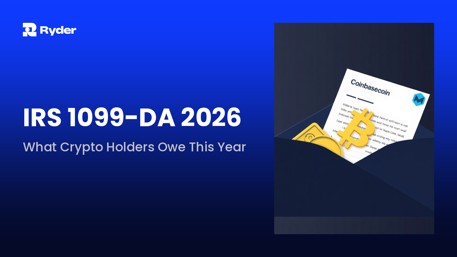 Ryder blog hero reading What Crypto Holders Owe This Year | IRS 1099-DA 2026 — irs crypto tax