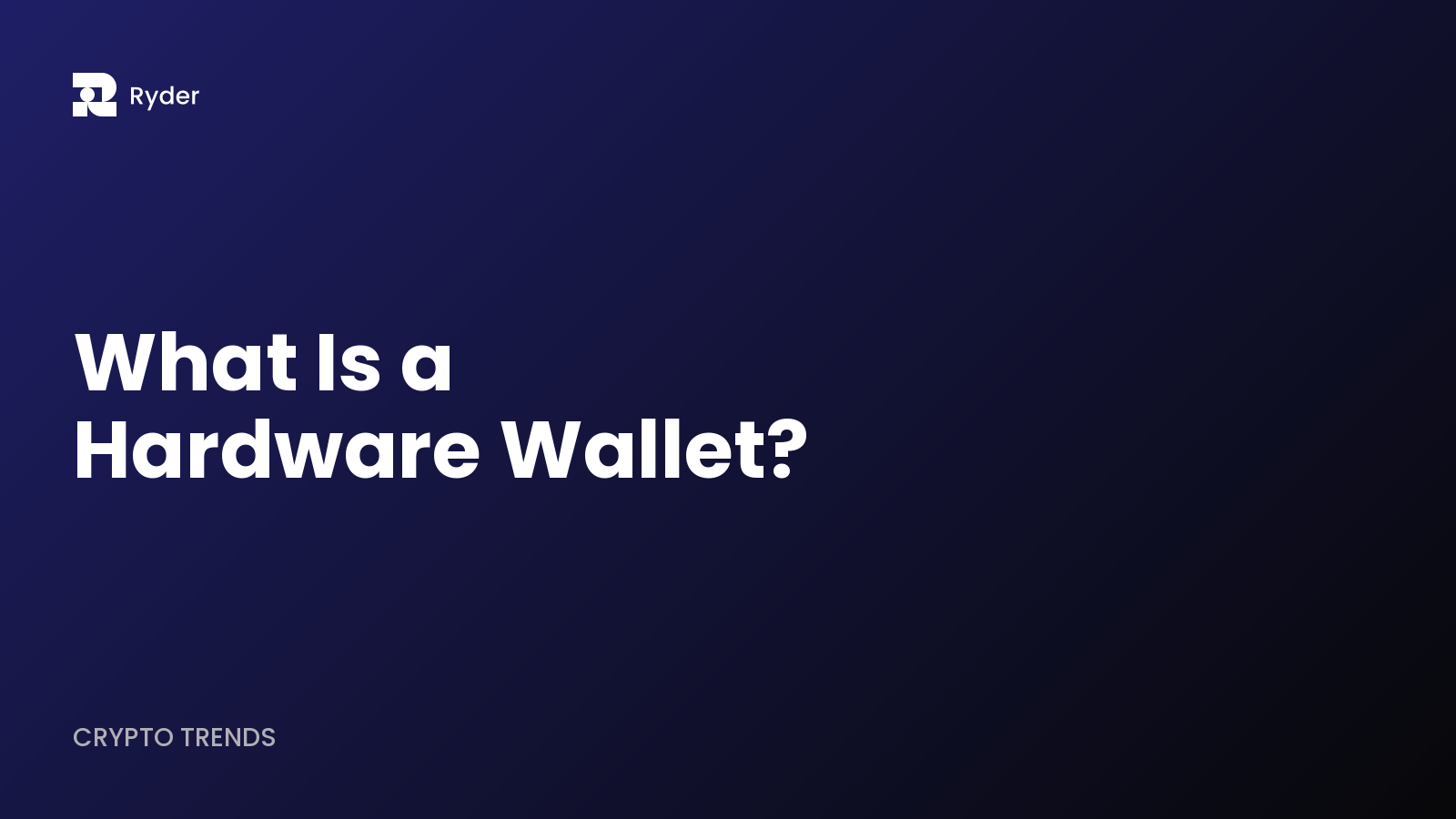 Ryder blog hero — what is a hardware wallet?