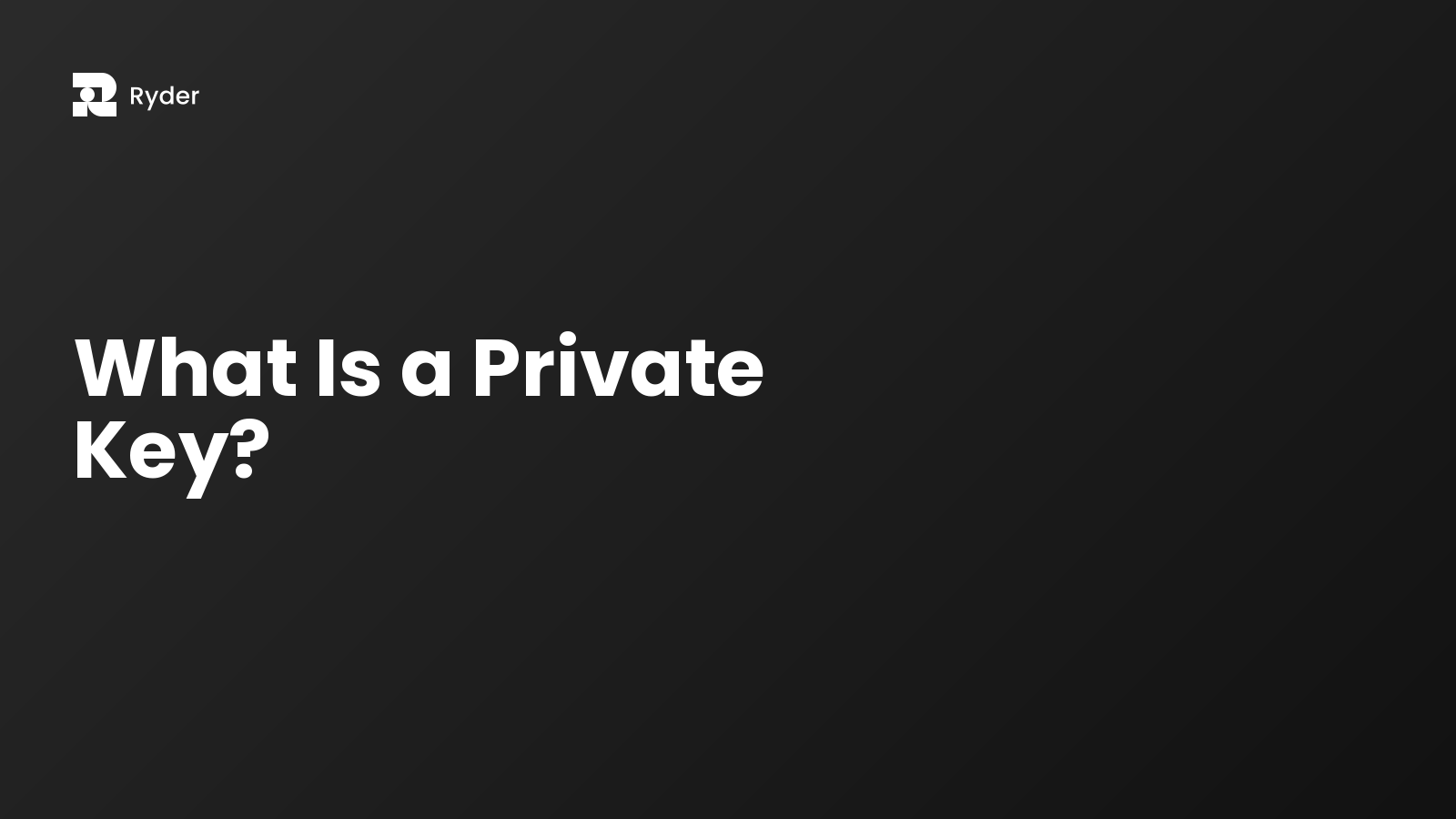 Ryder blog hero — what is a private key?