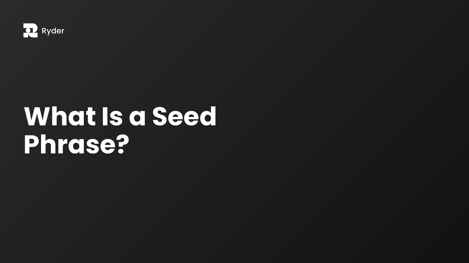 Ryder blog hero — what is a seed phrase?