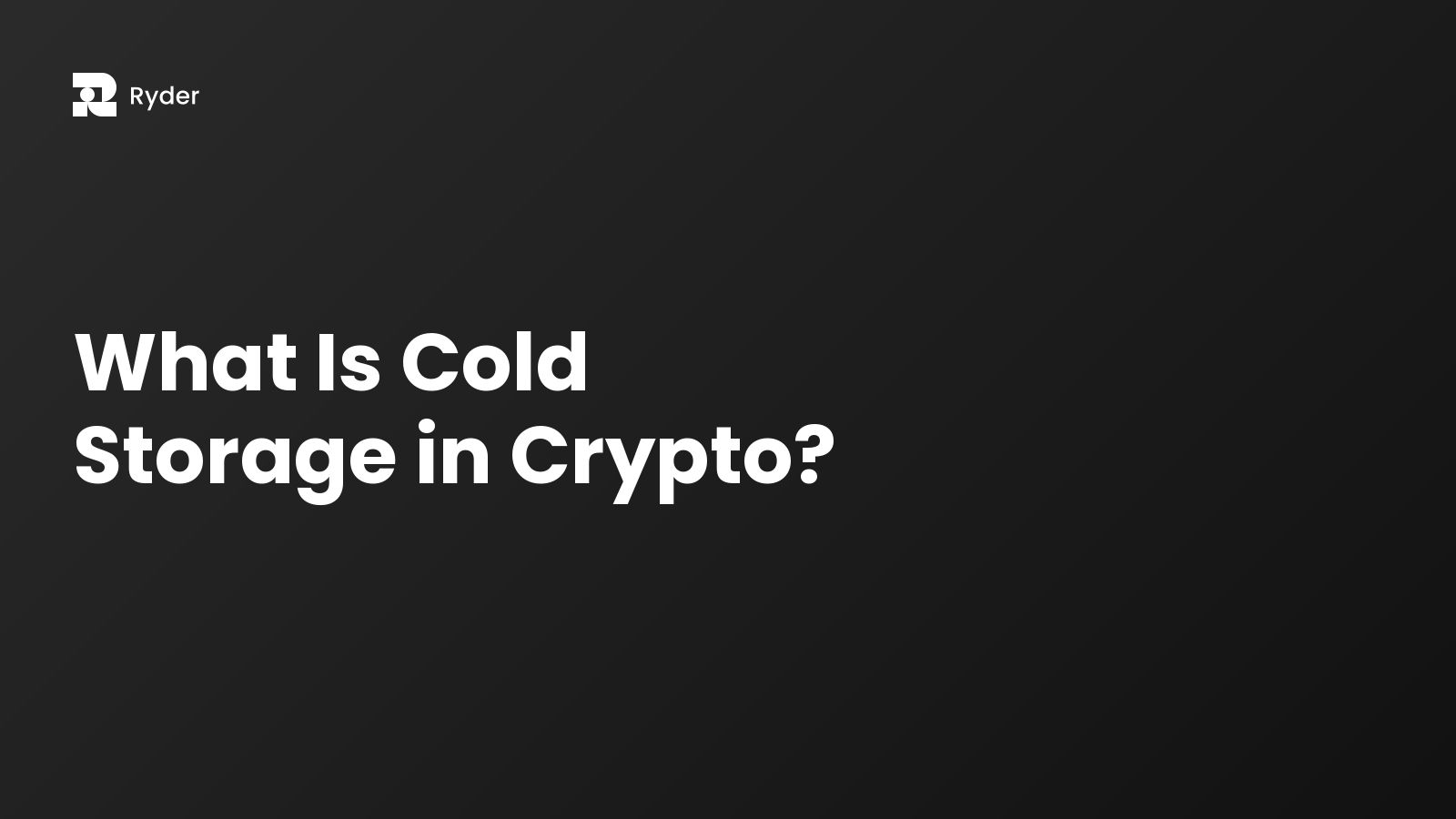 Ryder blog hero — what is cold storage in crypto?