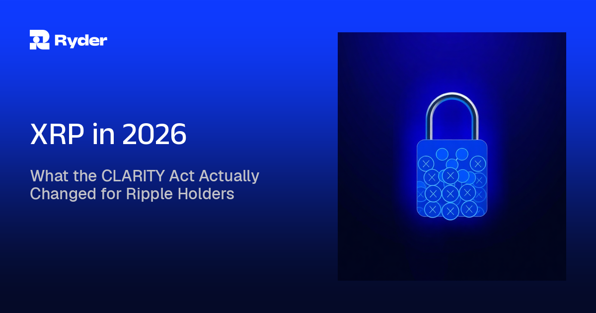 Ryder blog hero reading What the CLARITY Act Actually Changed for Ripple Holders | XRP in 2026 — xrp clarity act